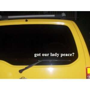  got our lady peace? Funny decal sticker Brand New 