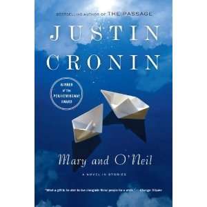   Mary and ONeil: A Novel in Stories [Paperback]: Justin Cronin: Books