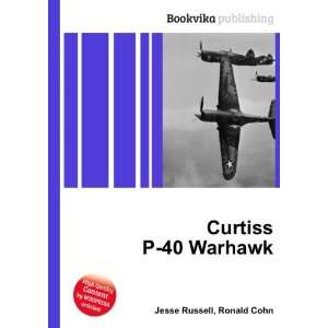  Curtiss P 40 Warhawk Ronald Cohn Jesse Russell Books