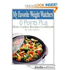 Weight Watcher Diva 0 Points Plus Slow Cooker Recipes Cookbook: Jackie 