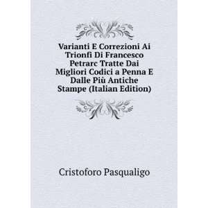   Dalle PiÃ¹ Antiche Stampe (Italian Edition) Cristoforo Pasqualigo