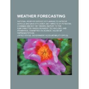  Weather forecasting National Weather Service is planning 