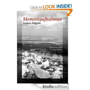 Momentaufnahmen Momente des Lebens in Wort und Bild (German Edition 
