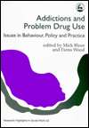 Issues in Problem Drug Use and the Addictions, (1853024384), Michael 