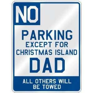 NO  PARKING EXCEPT FOR CHRISTMAS ISLAND DAD  PARKING SIGN COUNTRY 