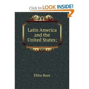  Latin America and the United States; Elihu Root Books