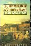 The Roman Remains of Southern France A Guidebook, (0415143586), James 