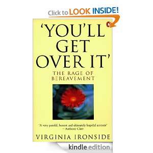Youll Get Over It The Rage of Bereavement Virginia Ironside 