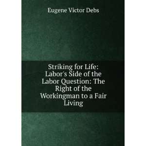   Right of the Workingman to a Fair Living Eugene Victor Debs Books