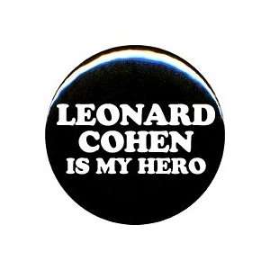  1 Leonard Cohen Is My Hero Button/Pin 