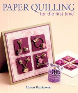   The Book of Paper Quilling Techniques & Projects for 