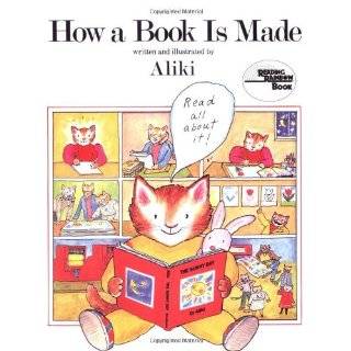 How a Book Is Made (Reading Rainbow Book) ~ Aliki