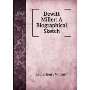  Dewitt Miller; Leon H. 1859 1941 Vincent Books