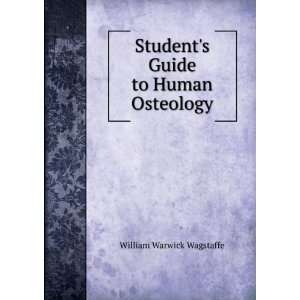   Students Guide to Human Osteology William Warwick Wagstaffe Books