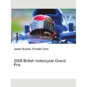  2008 British motorcycle Grand Prix Ronald Cohn Jesse 