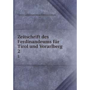   Tirol und Vorarlberg. 2 Tiroler Landesmuseum Ferdinandeum Books