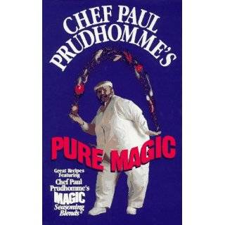 Chef Paul Prudhommes Pure Magic by Paul Prudhomme (Jun 20, 1995)