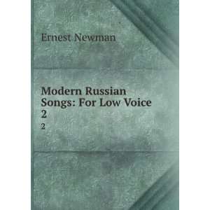  Modern Russian Songs. 2 Ernest Newman Books