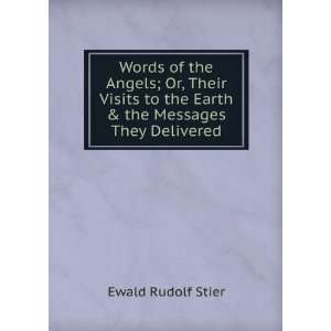   to the Earth & the Messages They Delivered Ewald Rudolf Stier Books