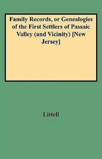 Family Records, Or Genealogies Of The First Settlers Of Passaic Valley 