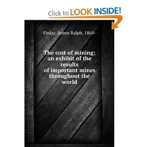   of important mines throughout the world, James Ralph Finlay Books