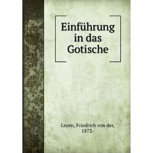   EinfÃ¼hrung in das Gotische Friedrich von der, 1873  Leyen Books