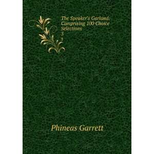   Garland Comprising 100 Choice Selections . 3 Phineas Garrett Books