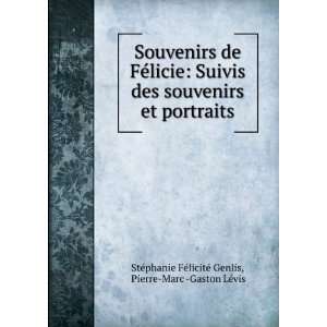   Pierre Marc  Gaston LÃ©vis StÃ©phanie FÃ©licitÃ© Genlis Books