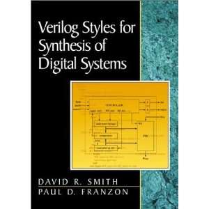  Verilog Styles for Synthesis of Digital Systems [Paperback 
