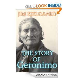 The story of Geronimo JIM KJELGAARD  Kindle Store