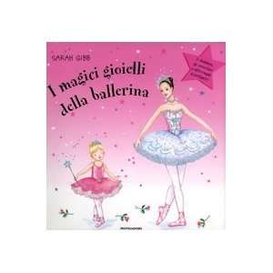   magici gioielli della ballerina (9788804539063) Sarah Gibb Books