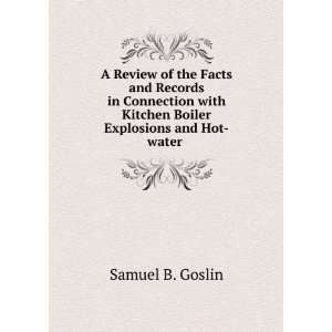  Kitchen Boiler Explosions and Hot water . Samuel B. Goslin Books