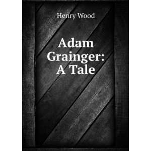  Adam  A Tale Henry Wood Books