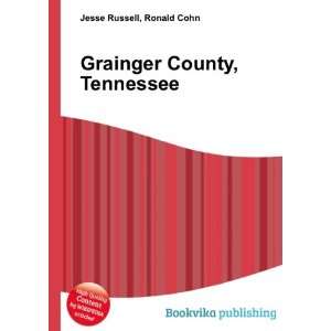    Grainger County, Tennessee: Ronald Cohn Jesse Russell: Books