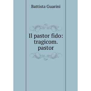  Il pastor fido tragicom. pastor Battista Guarini Books
