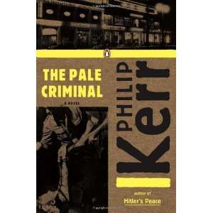    The Pale Criminal (Bernie Gunther) [Paperback] Philip Kerr Books