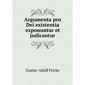   Dei existentia exponuntur et judicantur Gustav Adolf Fricke Books