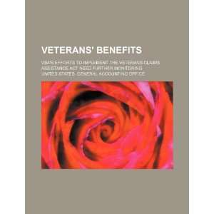  Veterans benefits VBAs efforts to implement the Veterans Claims 