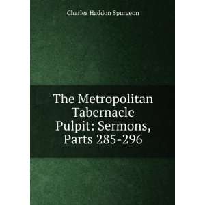   Tabernacle Pulpit Sermons Charles Haddon Spurgeon Books