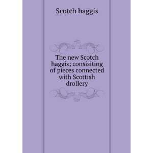   of pieces connected with Scottish drollery Scotch haggis Books