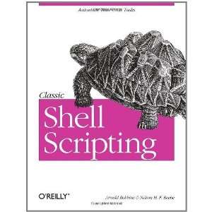  Classic Shell Scripting [Paperback]: Arnold Robbins: Books