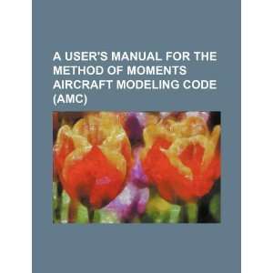  A users manual for the method of moments Aircraft Modeling 
