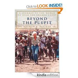 Beyond the Pulpit A Journey to the World to Heal the Broken Heart Dr 