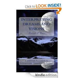 Interpreting Dreams and Visions A Biblical Approach to Interpreting 