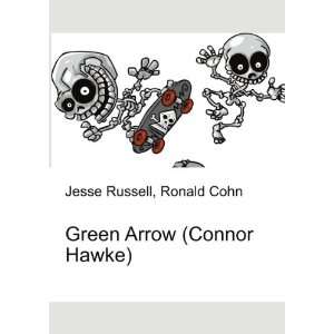    Green Arrow (Connor Hawke) Ronald Cohn Jesse Russell Books