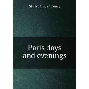  Paris days and evenings Stuart Oliver Henry Books