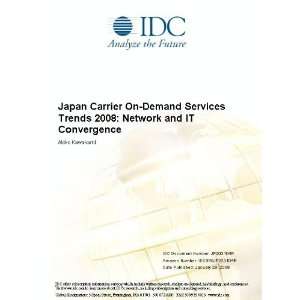  Japan Carrier On Demand Services Trends 2008 Network and 