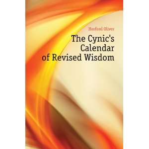    The Cynics Calendar of Revised Wisdom Herford Oliver Books