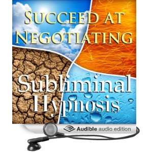 Succeed at Negotiating with Subliminal Affirmations Business Skills 