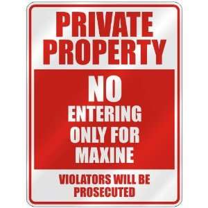   PROPERTY NO ENTERING ONLY FOR MAXINE  PARKING SIGN